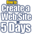 How to Create a Web Site in 5 Days