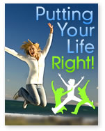 Putting Your Life Right!