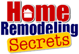 Home Remodeling Secrets